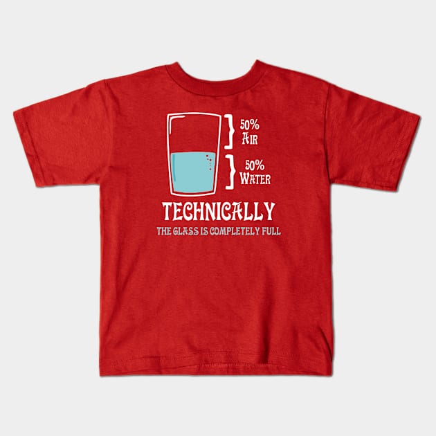 technically the glass is completely full Kids T-Shirt by lydibu